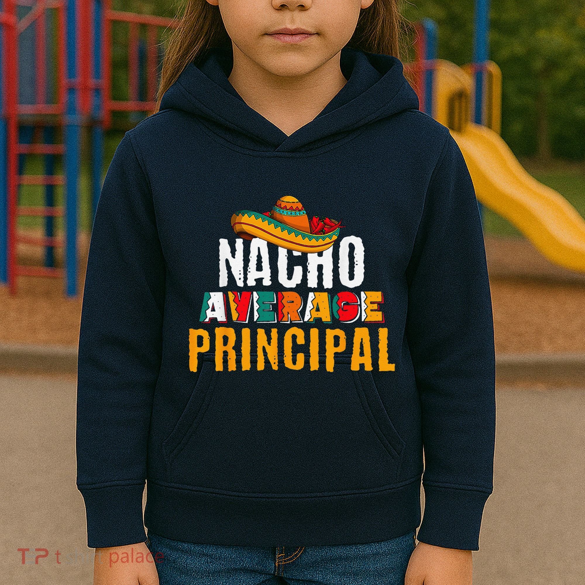 Nacho Average Principal Cinco De Mayo Funny Mexican Latin Kids Hoodie
