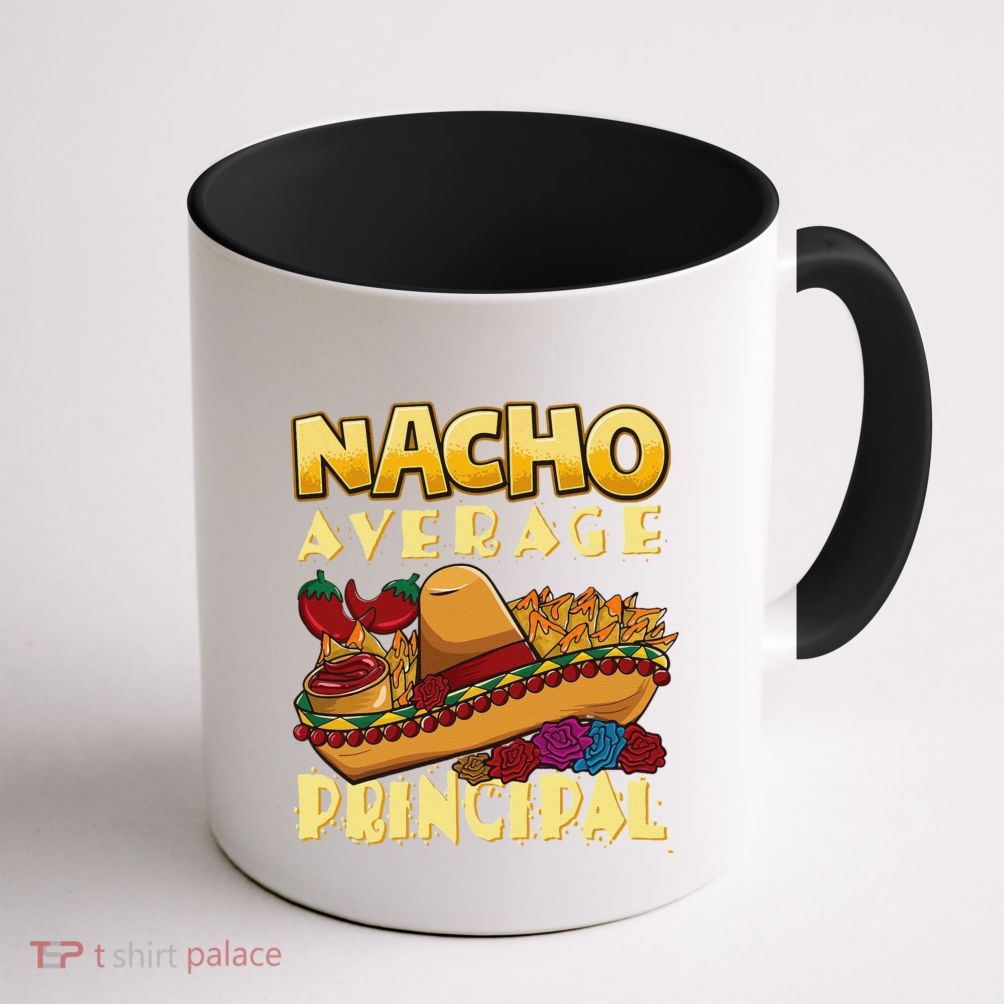 Nacho Average Principal Tacos Mexican Sombrero Cinco De Mayo Coffee Mug
