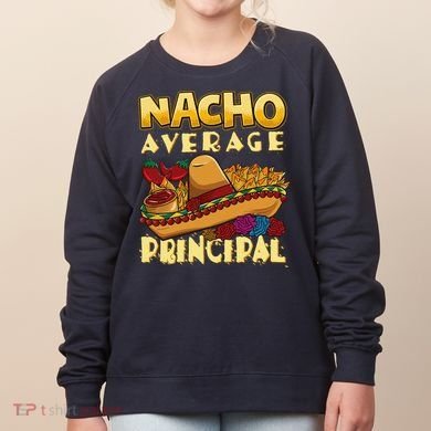 Nacho Average Principal Tacos Mexican Sombrero Cinco De Mayo Women's Sweatshirt