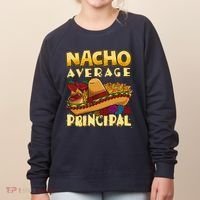 Nacho Average Principal Tacos Mexican Sombrero Cinco De Mayo Women's Sweatshirt thumb 0