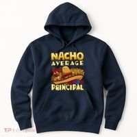 Nacho Average Principal Tacos Mexican Sombrero Cinco De Mayo Hoodie thumb 0