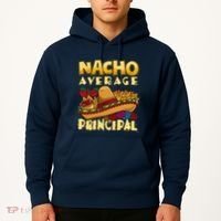 Nacho Average Principal Tacos Mexican Sombrero Cinco De Mayo Hoodie thumb 2