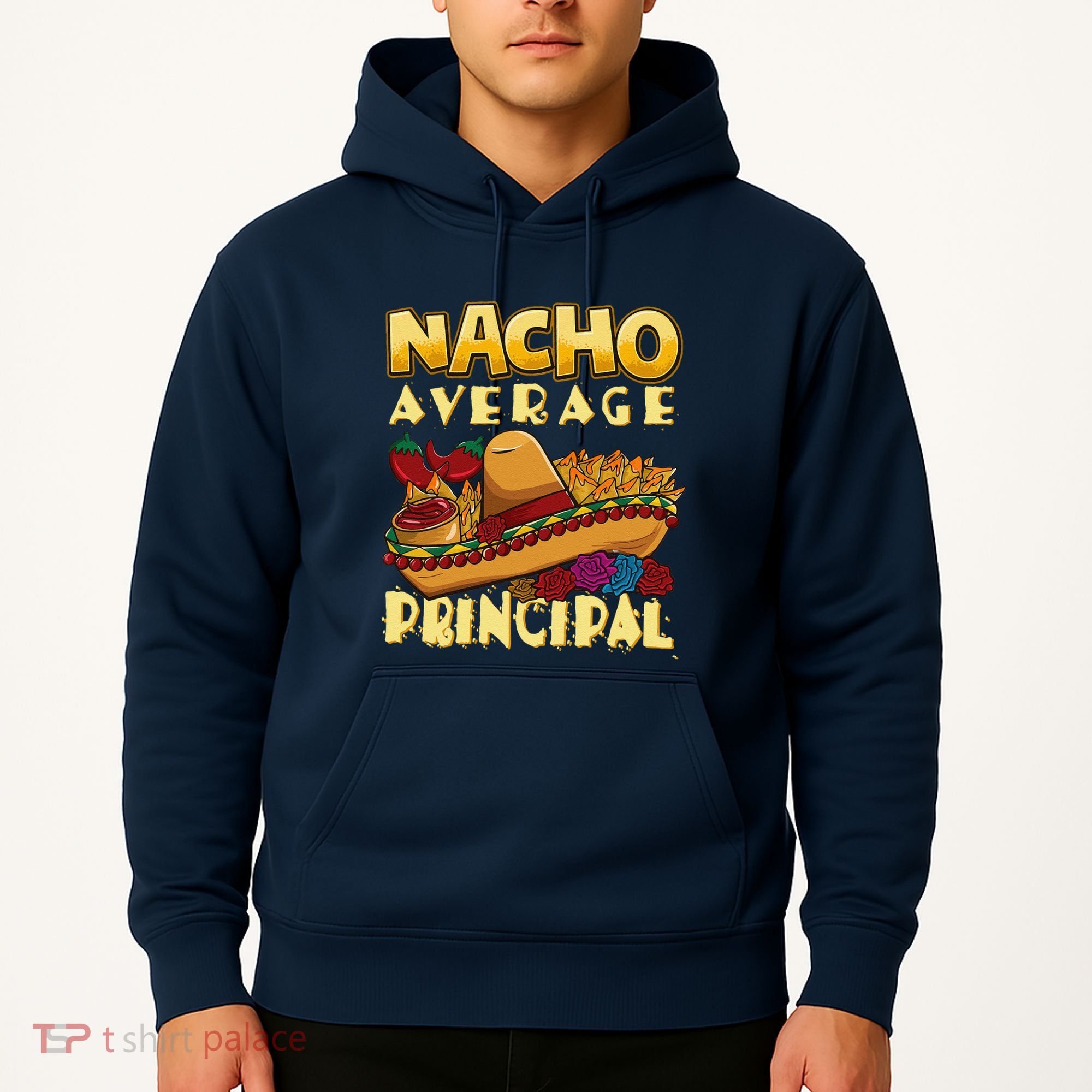 Nacho Average Principal Tacos Mexican Sombrero Cinco De Mayo Hoodie