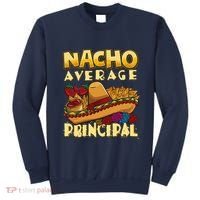 Nacho Average Principal Tacos Mexican Sombrero Cinco De Mayo Sweatshirt thumb 0