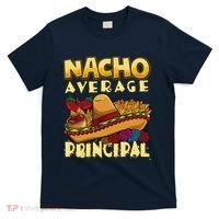 Nacho Average Principal Tacos Mexican Sombrero Cinco De Mayo T-Shirt thumb 0