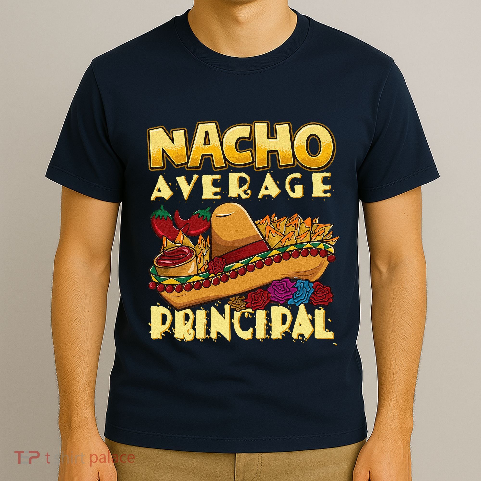 Nacho Average Principal Tacos Mexican Sombrero Cinco De Mayo T-Shirt