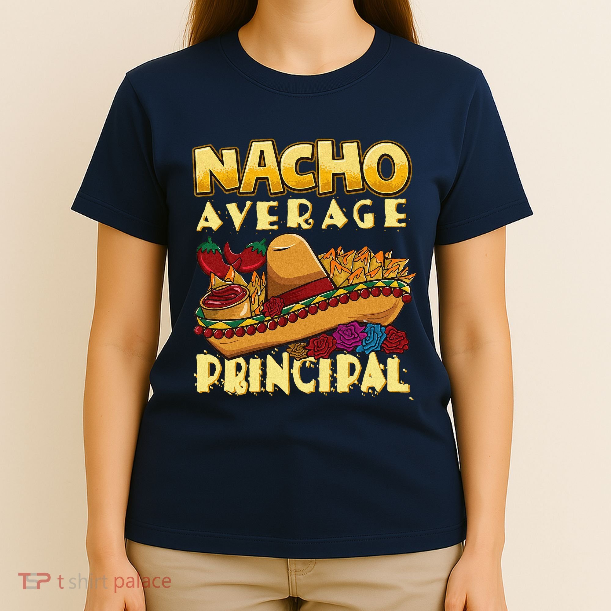 Nacho Average Principal Tacos Mexican Sombrero Cinco De Mayo T-Shirt