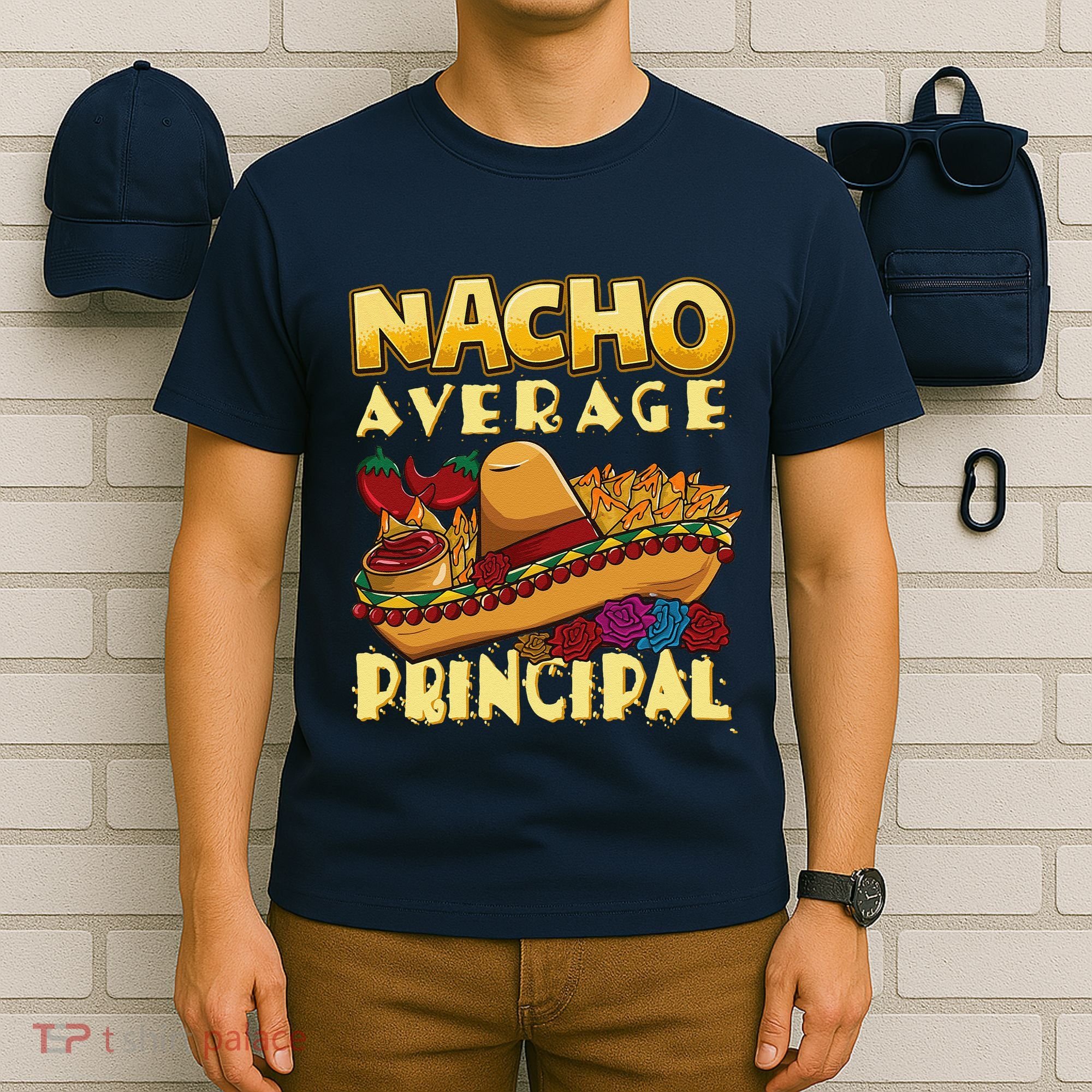 Nacho Average Principal Tacos Mexican Sombrero Cinco De Mayo T-Shirt