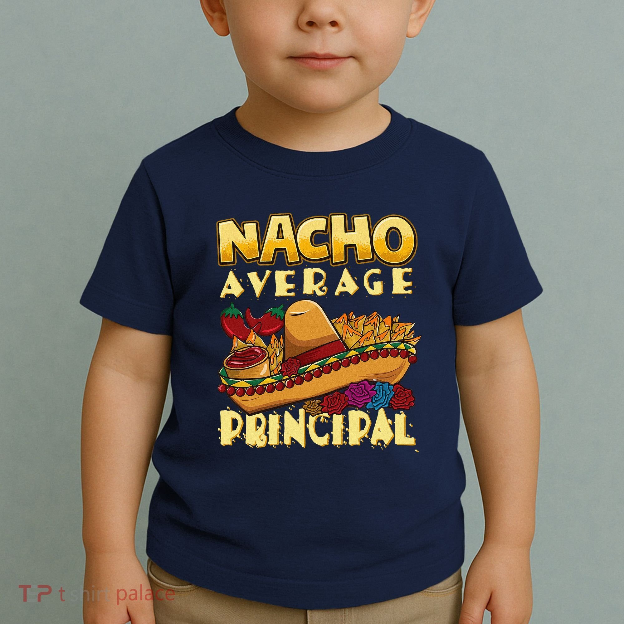 Nacho Average Principal Tacos Mexican Sombrero Cinco De Mayo Toddler T-Shirt