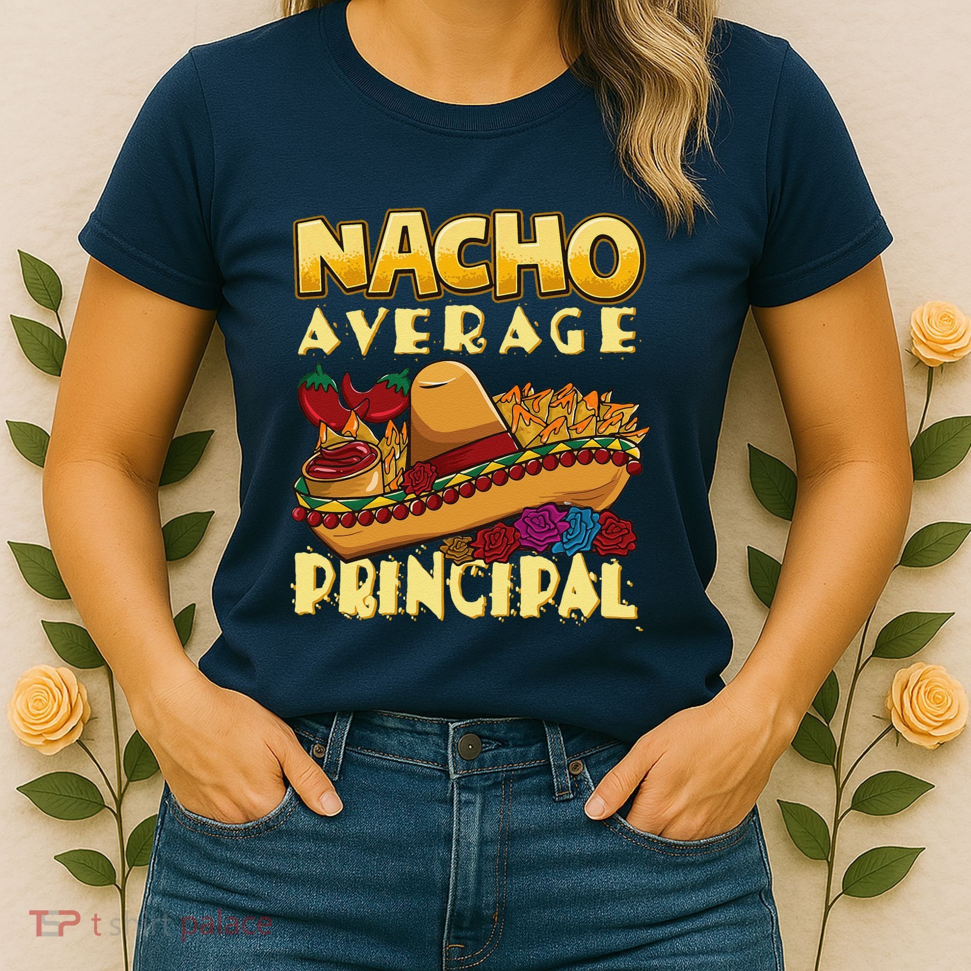 Nacho Average Principal Tacos Mexican Sombrero Cinco De Mayo Women's T-Shirt