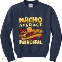 Nacho Average Principal Tacos Mexican Sombrero Cinco De Mayo Kids Sweatshirt thumb 0