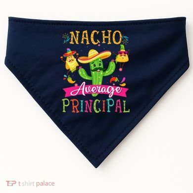 Nacho Average Principal Funny Mexican Cactus Cinco De Mayo USA-Made Doggie Bandana