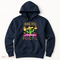 Nacho Average Principal Funny Mexican Cactus Cinco De Mayo Hoodie thumb 0