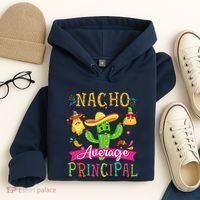 Nacho Average Principal Funny Mexican Cactus Cinco De Mayo Hoodie thumb 4