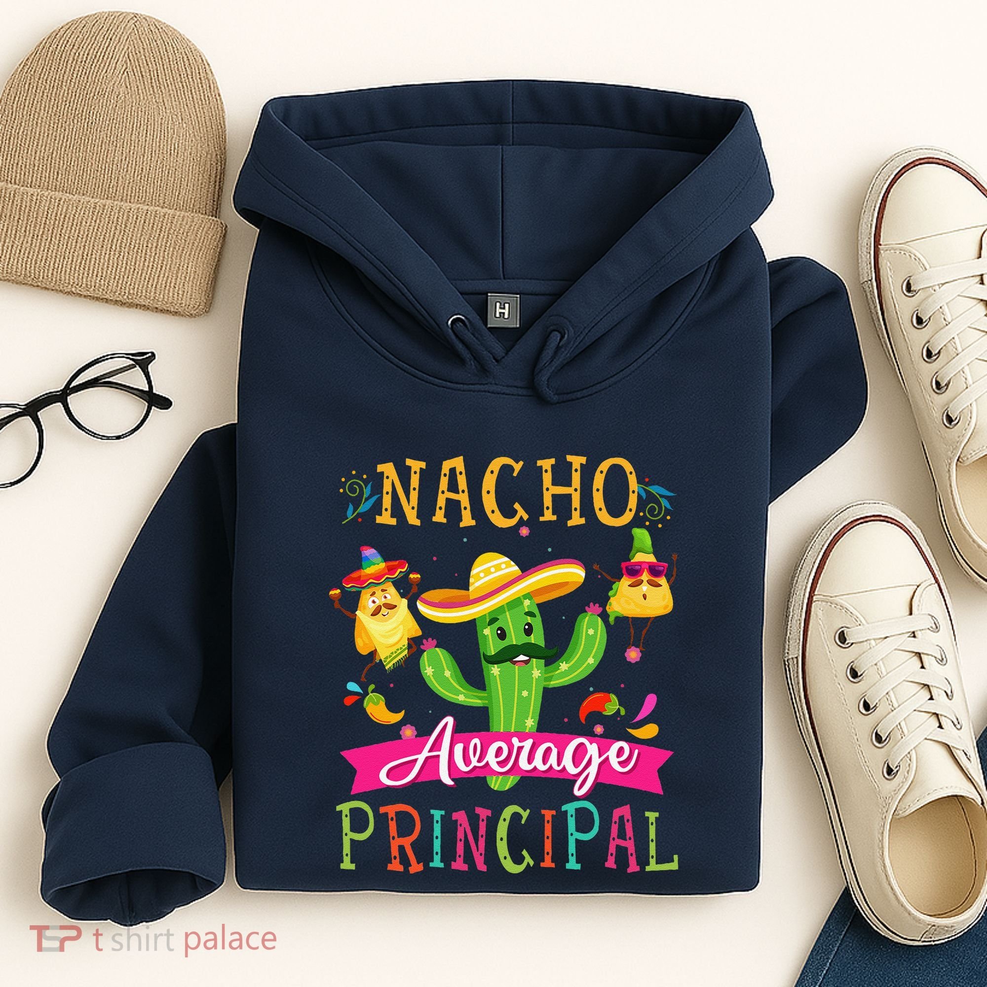 Nacho Average Principal Funny Mexican Cactus Cinco De Mayo Hoodie