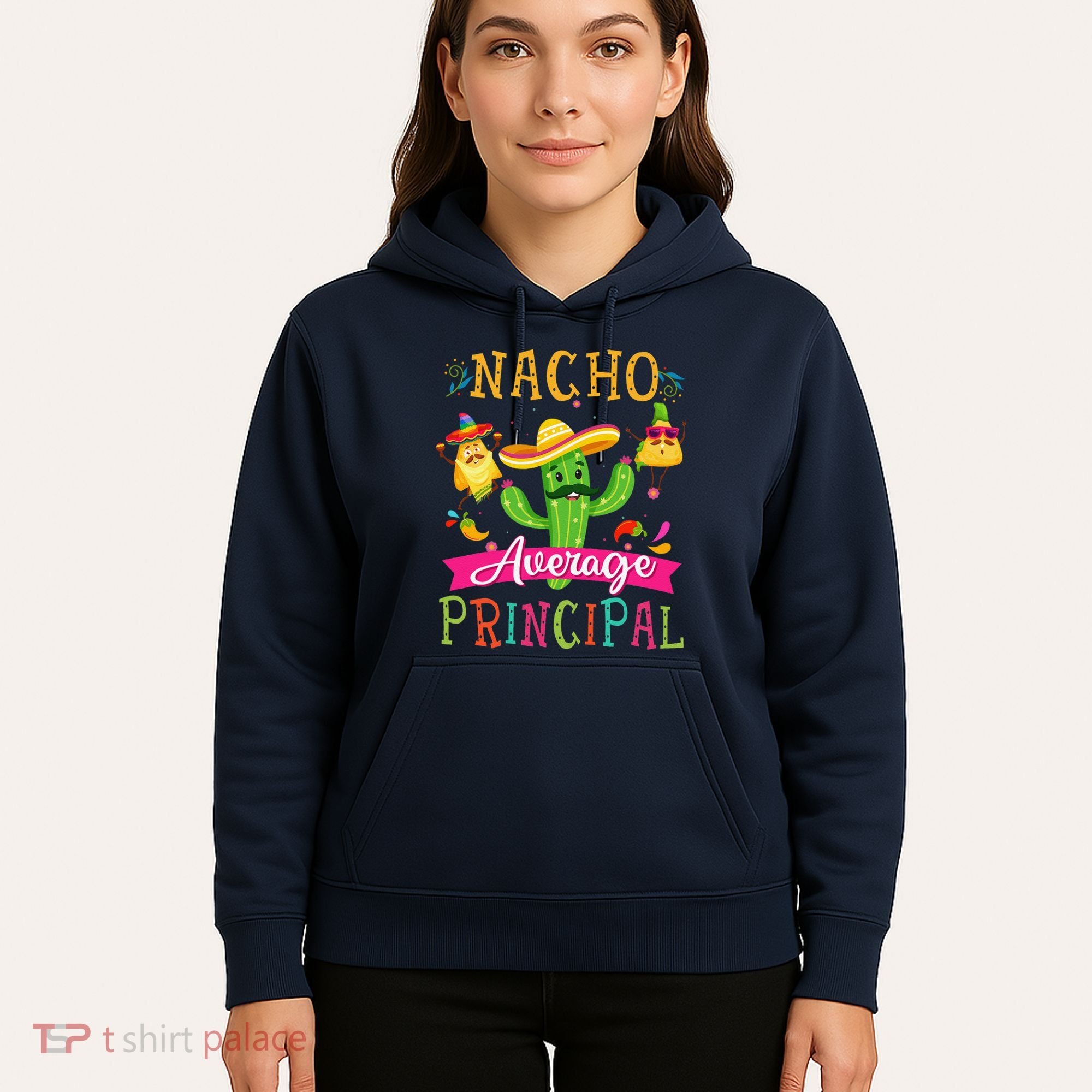 Nacho Average Principal Funny Mexican Cactus Cinco De Mayo Hoodie