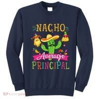 Nacho Average Principal Funny Mexican Cactus Cinco De Mayo Sweatshirt thumb 0