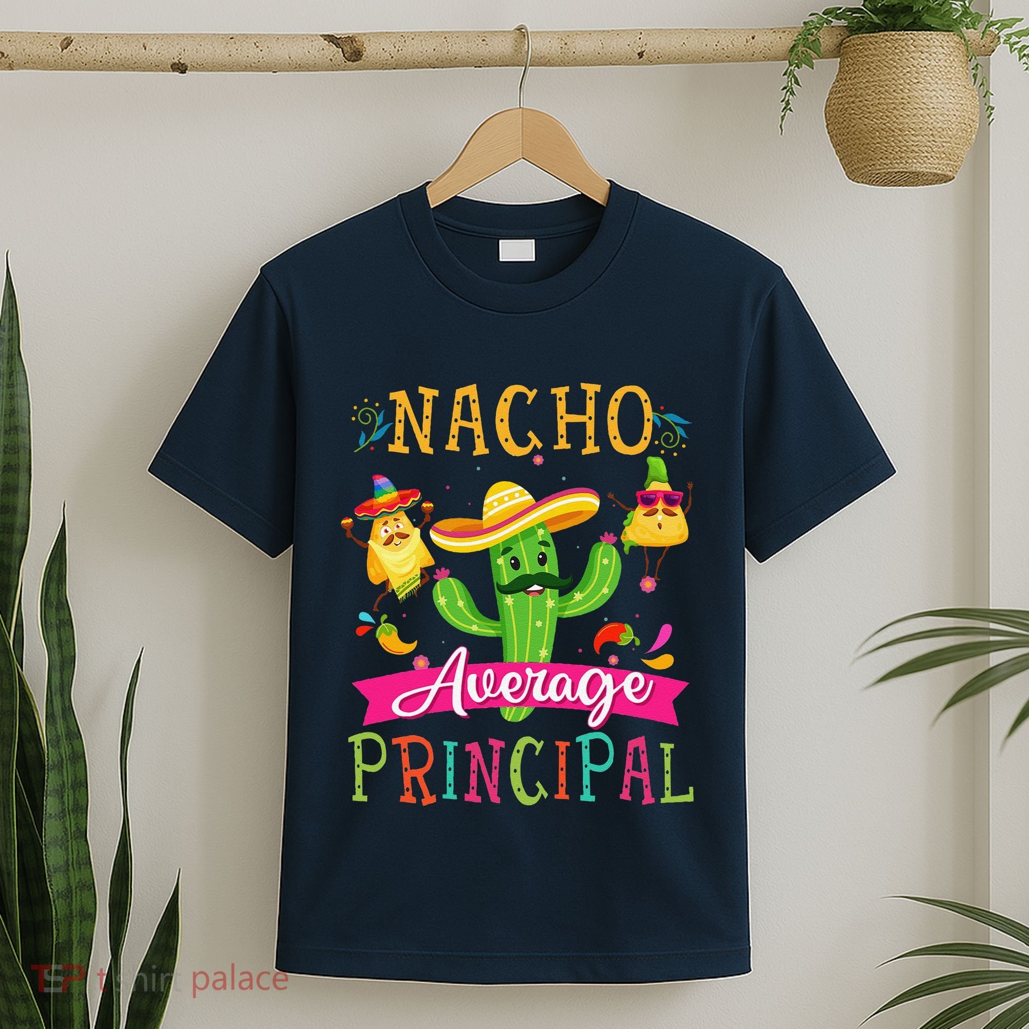 Nacho Average Principal Funny Mexican Cactus Cinco De Mayo T-Shirt