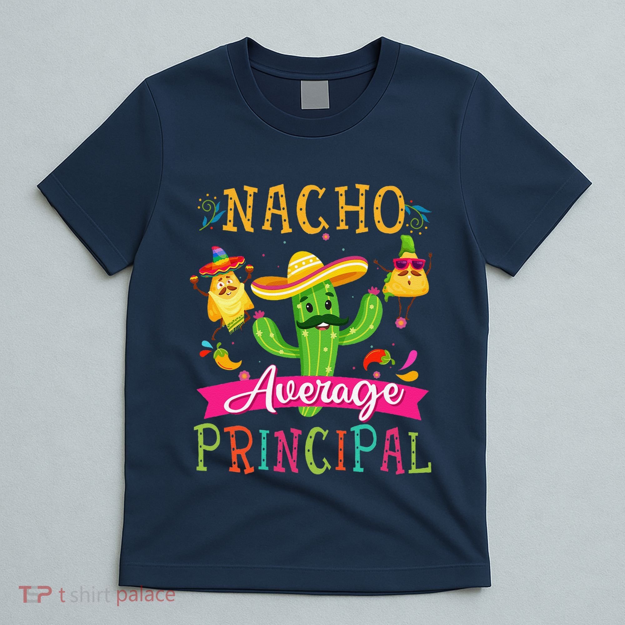 Nacho Average Principal Funny Mexican Cactus Cinco De Mayo T-Shirt