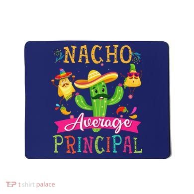 Nacho Average Principal Funny Mexican Cactus Cinco De Mayo Mousepad