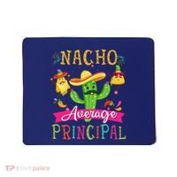 Nacho Average Principal Funny Mexican Cactus Cinco De Mayo Mousepad thumb 0