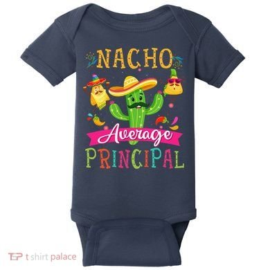 Nacho Average Principal Funny Mexican Cactus Cinco De Mayo Baby Bodysuit