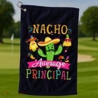 Nacho Average Principal Funny Mexican Cactus Cinco De Mayo Golf Towel thumb 1