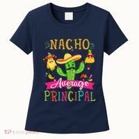 Nacho Average Principal Funny Mexican Cactus Cinco De Mayo Women's T-Shirt thumb 0