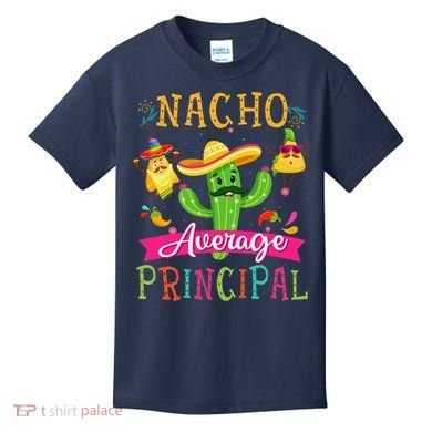 Nacho Average Principal Funny Mexican Cactus Cinco De Mayo Kids T-Shirt
