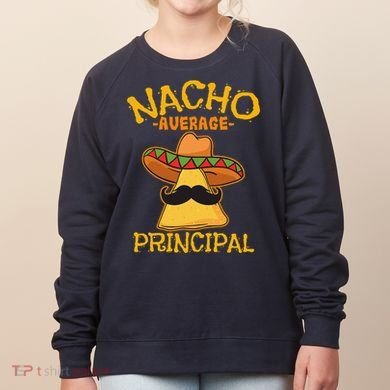 Nacho Average Principal Administrator Director Cinco De Mayo Women's Sweatshirt