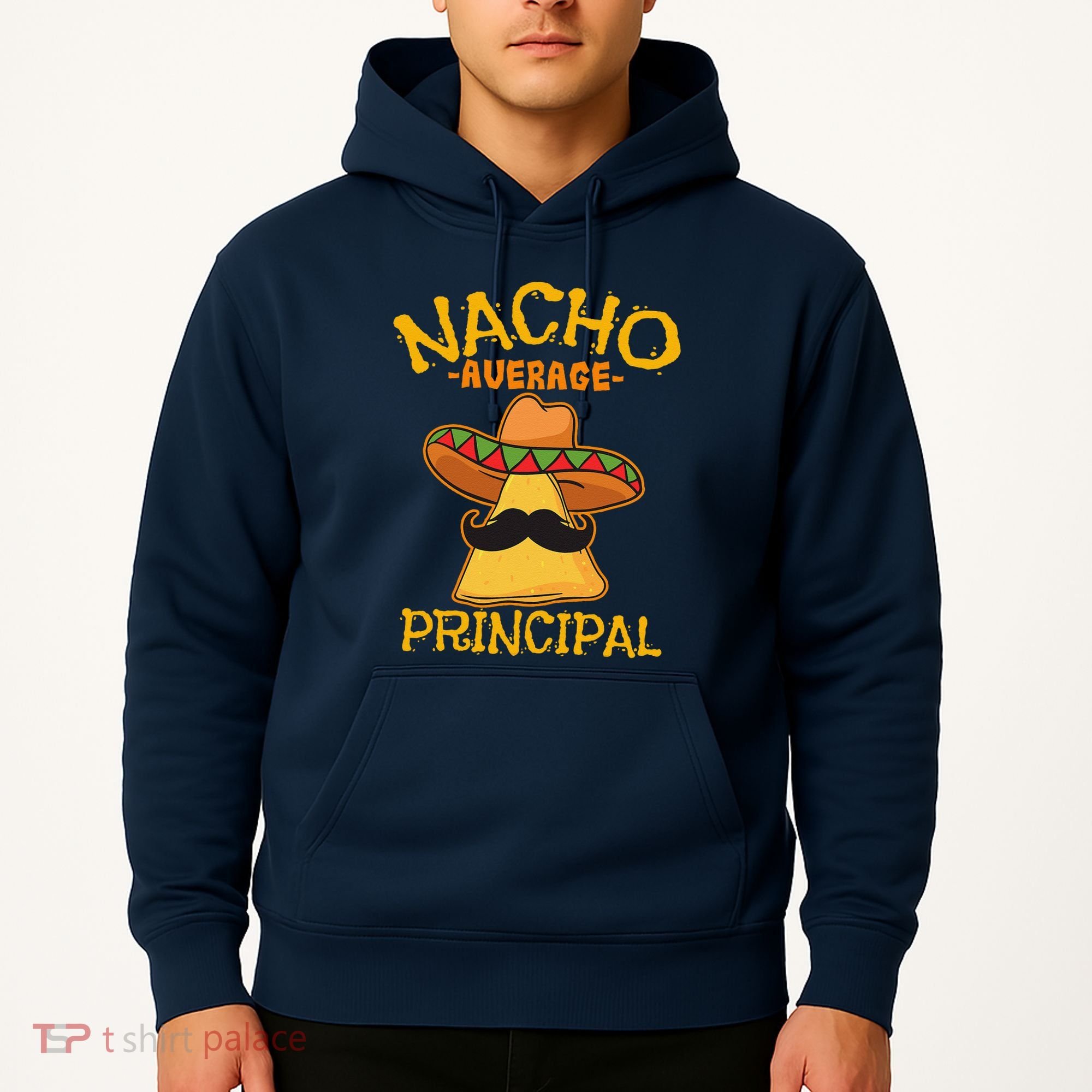 Nacho Average Principal Administrator Director Cinco De Mayo Hoodie