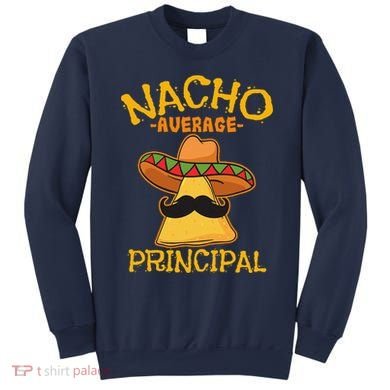 Nacho Average Principal Administrator Director Cinco De Mayo Sweatshirt