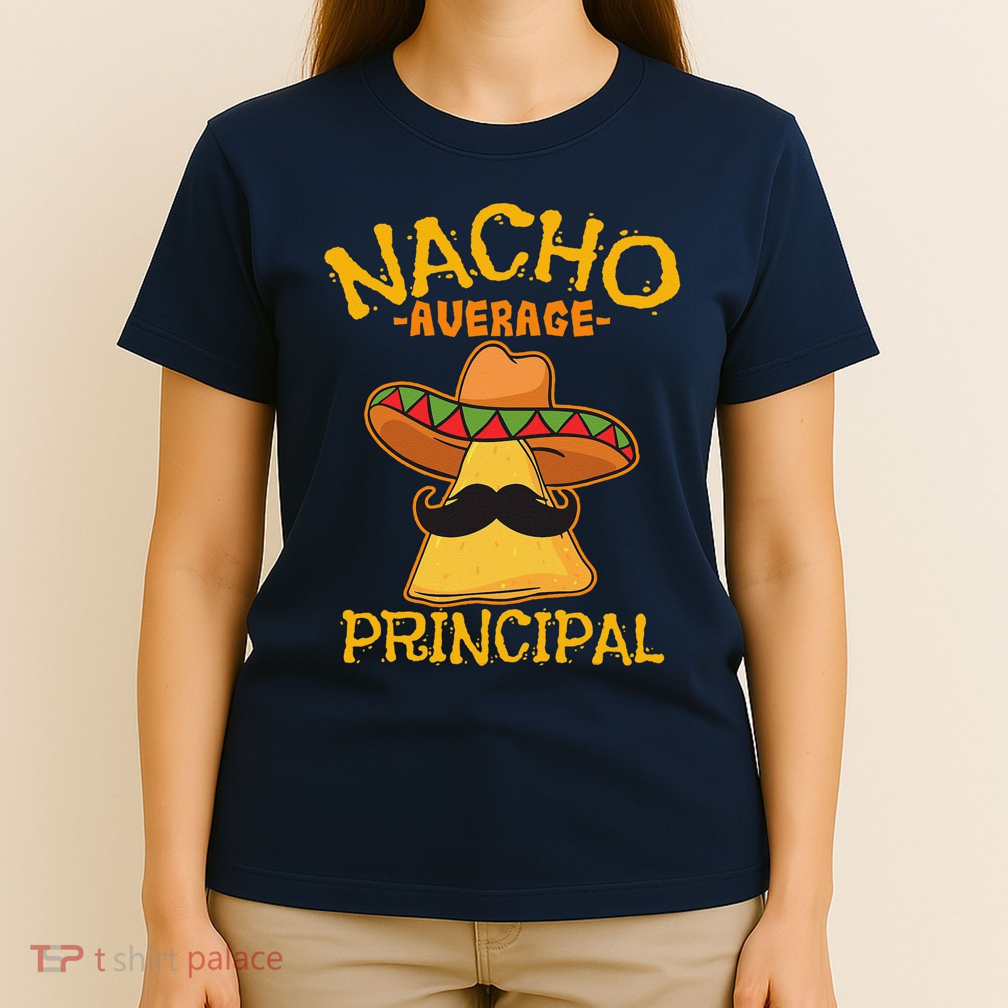Nacho Average Principal Administrator Director Cinco De Mayo T-Shirt