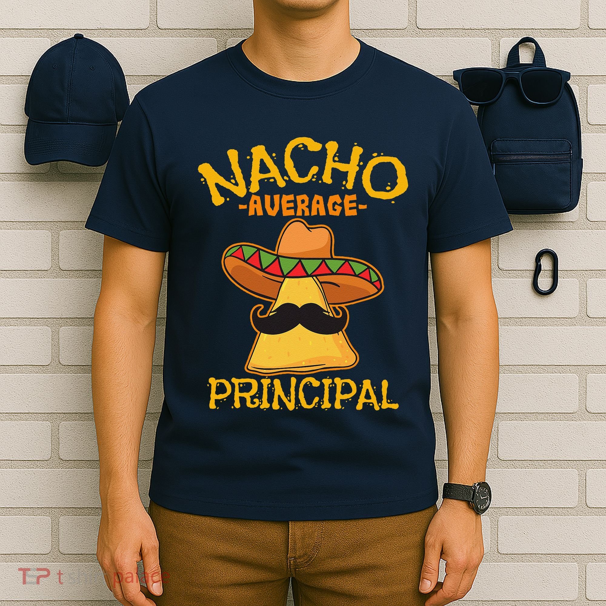 Nacho Average Principal Administrator Director Cinco De Mayo T-Shirt