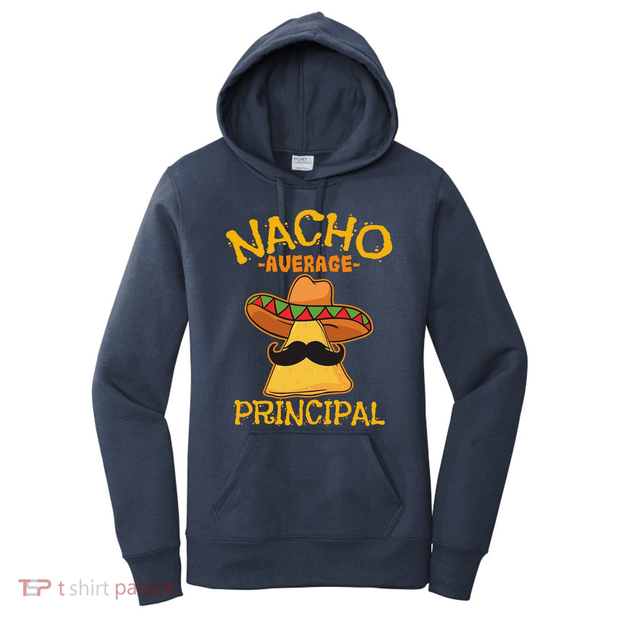 Nacho Average Principal Administrator Director Cinco De Mayo Women's Hoodie