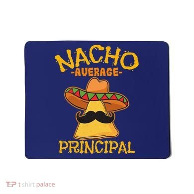 Nacho Average Principal Administrator Director Cinco De Mayo Mousepad