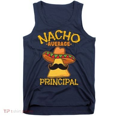 Nacho Average Principal Administrator Director Cinco De Mayo Tank Top