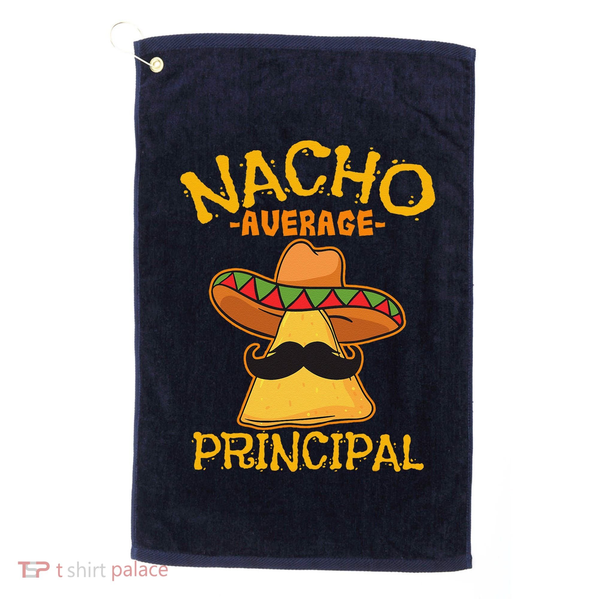 Nacho Average Principal Administrator Director Cinco De Mayo Golf Towel