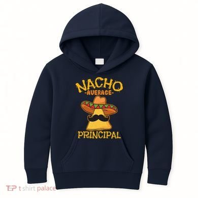 Nacho Average Principal Administrator Director Cinco De Mayo Kids Hoodie