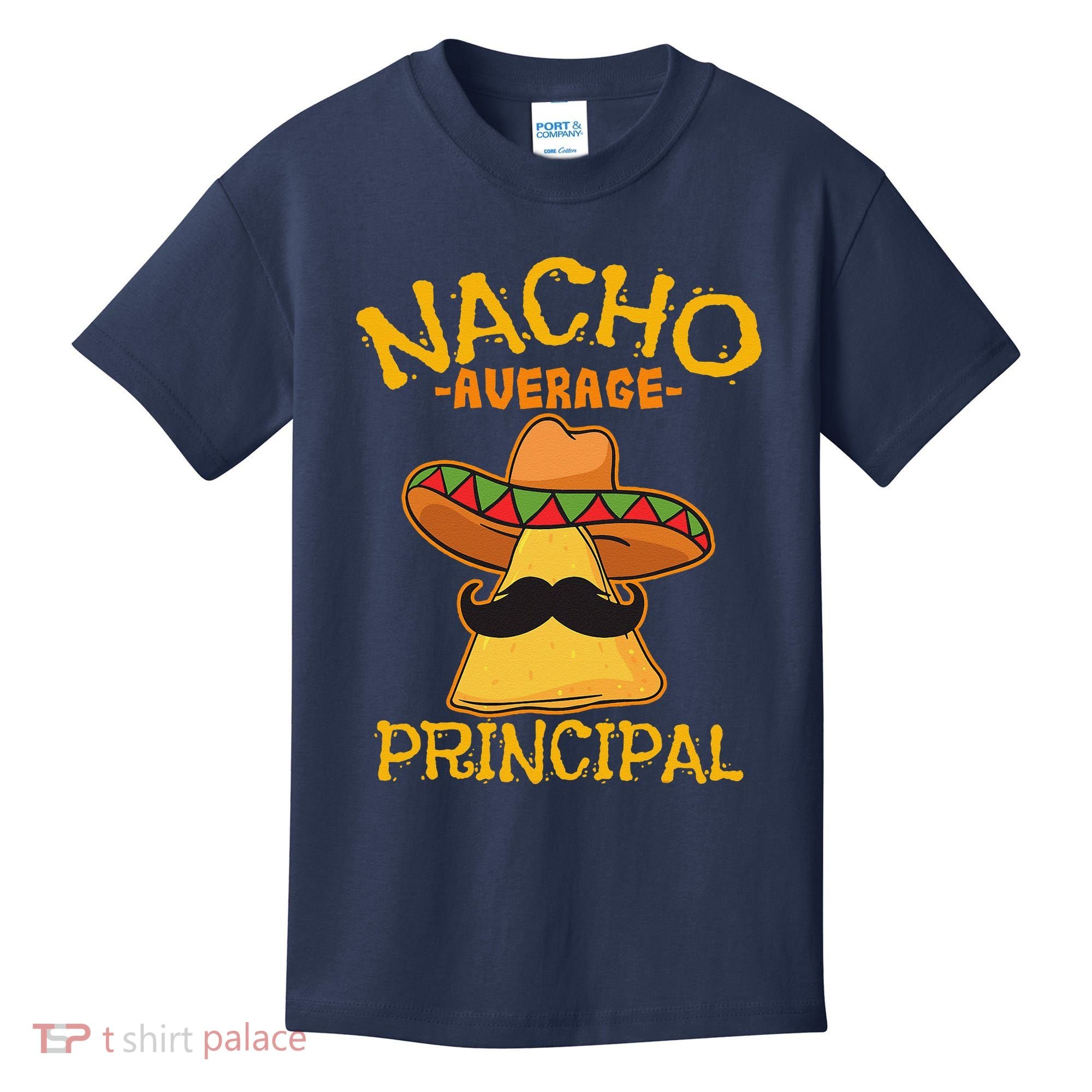 Nacho Average Principal Administrator Director Cinco De Mayo Kids T-Shirt