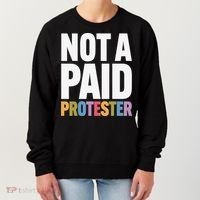 Not A Paid Protester Anti 8647 Liberal Leftist Progressive Women's Sweatshirt thumb 0