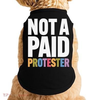 Not A Paid Protester Anti 8647 Liberal Leftist Progressive Doggie Tank