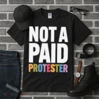 Not A Paid Protester Anti 8647 Liberal Leftist Progressive Tall T-Shirt thumb 3