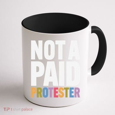 Not A Paid Protester Anti 8647 Liberal Leftist Progressive Coffee Mug back