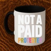 Not A Paid Protester Anti 8647 Liberal Leftist Progressive Coffee Mug thumb 2
