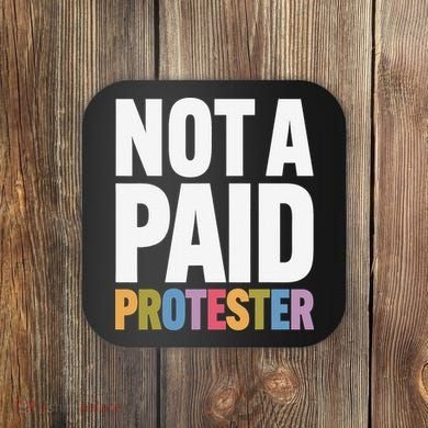 Not A Paid Protester Anti 8647 Liberal Leftist Progressive Coaster