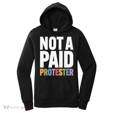 Not A Paid Protester Anti 8647 Liberal Leftist Progressive Women's Hoodie
