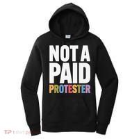 Not A Paid Protester Anti 8647 Liberal Leftist Progressive Women's Hoodie thumb 0