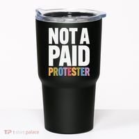 Not A Paid Protester Anti 8647 Liberal Leftist Progressive Tumbler thumb 0