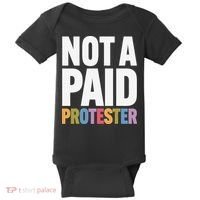 Not A Paid Protester Anti 8647 Liberal Leftist Progressive Baby Bodysuit thumb 0